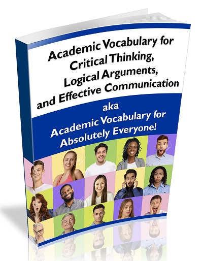 eBook Cover for Academic Vocabulary for Critical Thinking, Logical Arguments, and Effective Communication Curriculum